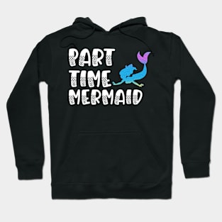 Part Time Mermaid Hoodie